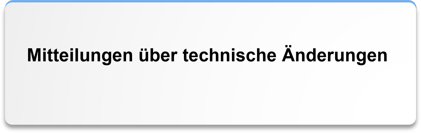 Mitteilungen über technische Änderungen